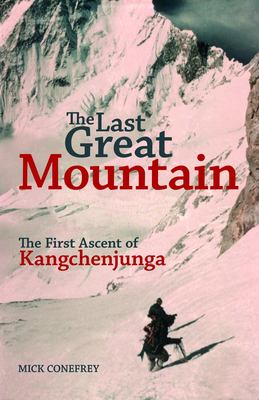 The Last Great Mountain The First Ascent of Kangchenjunga cover image cdn