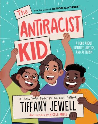 The antiracist kid : a book about identity, justice, and activism  cover image cdn