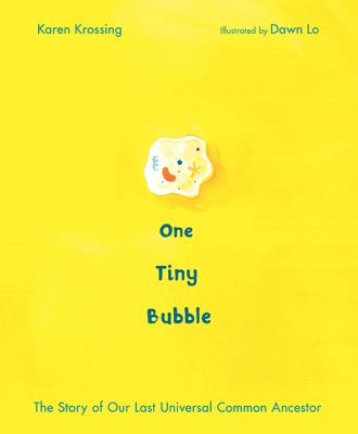 One tiny bubble : the story of our Last Universal Common Ancestor  cover image cdn