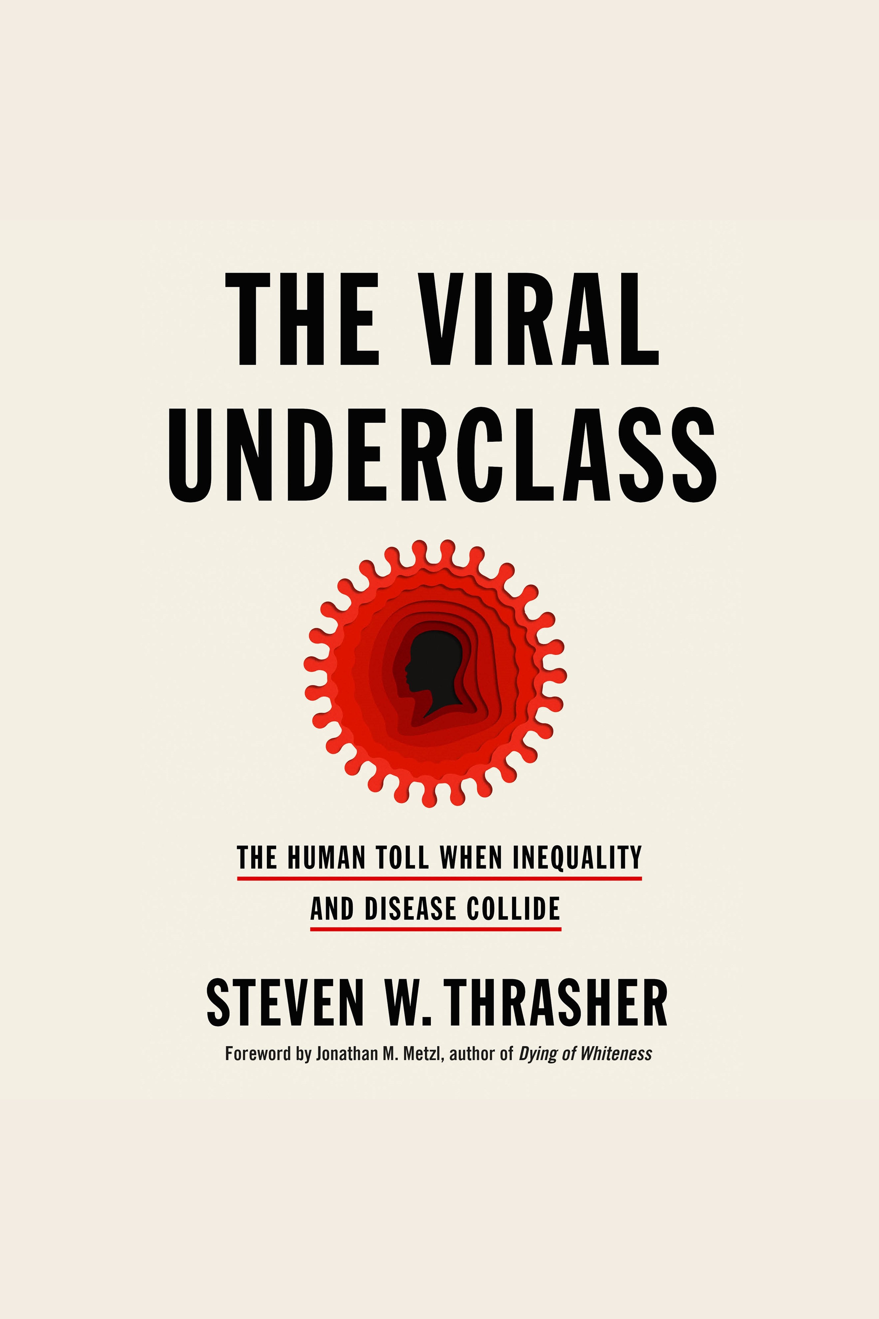 The Viral Underclass The Human Toll When Inequality and Disease Collide cover image cdn