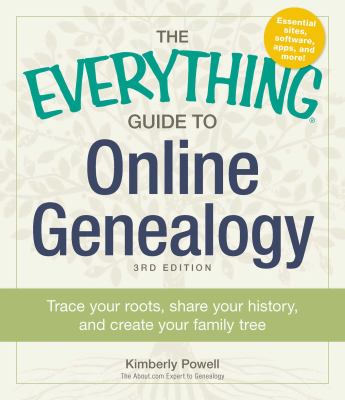 The everything guide to online genealogy : trace your roots, share your history, and create a family tree  cover image cdn