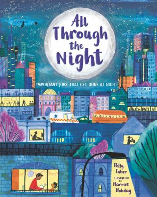 All through the night : important jobs that get done at night  cover image cdn