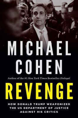 Revenge : how Donald Trump weaponized the U.S. department of justice against his critics  cover image cdn