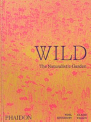 Wild : the naturalistic garden  cover image cdn