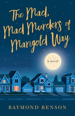 The mad, mad murders of Marigold Way  cover image cdn