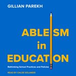 Ableism in education : rethinking school practices and policies cover image cdn