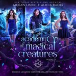 Academy of magical creatures. Books 1-3 cover image cdn
