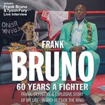 Bruno 60 years a fighter : 60 years a fighter cover image cdn