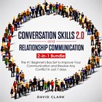 Conversation skills 2.0 and relationship communication : Relationship communication cover image cdn