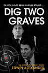 Dig two graves : the second Al Hershey novel cover image cdn