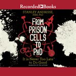 From prison cells to phd : It is Never Too Late to Do Good cover image cdn