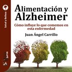 GuíaBurros Alimentación y Alzheimer : Cómo influye lo que comemos en esta enfermedad cover image cdn