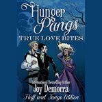 Hunger pangs : true love bites cover image cdn