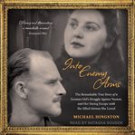 Into enemy arms : the remarkable true story of a German girl's struggle against Nazism, and her daring escape with the Allied airman she loved cover image cdn