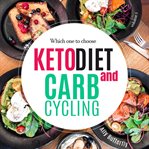 Keto diet and carb cycling : which one to choose cover image cdn