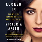 Locked in : the will to survive and the resolve to live cover image cdn