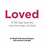 Loved : a 90 day journey into the heart of God cover image cdn