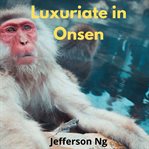 Luxuriate in onsen cover image cdn