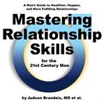 Mastering relationship skills for the 21st century man cover image cdn