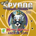 Spy dog : mummy madness cover image cdn