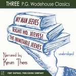 My man, jeeves, the inimitable jeeves and right ho, jeeves - three p.g. wodehouse classics! cover image cdn