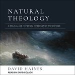 Natural theology : a biblical and historical introduction and defense cover image cdn