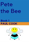 Pete the bee. Book 4 cover image cdn
