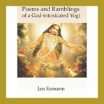 Poems and ramblings: of a god-intoxicated yogi cover image cdn