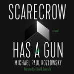 Scarecrow has a gun : a novel cover image cdn