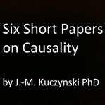 Six short papers on causality cover image cdn