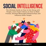 Social intelligence : the ultimate guide on how to get along with people cover image cdn