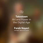 Takedown : art and power in the digital age cover image cdn