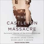 The Castleton Massacre : Survivors' Stories of the Killins Femicide cover image cdn