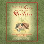 Why we kiss under the mistletoe cover image cdn