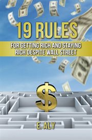 19 rules for getting rich and staying rich despite wall street cover image cdn