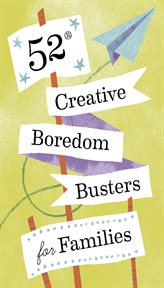 52 Creative Boredom Busters for Families cover image cdn