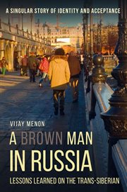 A Brown Man in Russia : Lessons Learned on the Trans-Siberian cover image cdn