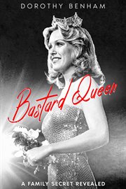 Bastard queen : a family secret revealed cover image cdn