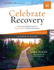 Celebrate recovery : a recovery program based on eight principles from the Beatitudes. Leader's guide cover image cdn