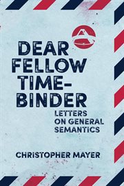 Dear fellow time-binder : letters on general semantics cover image cdn