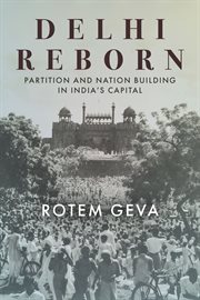 Delhi reborn : partition and nation building in India's capital cover image cdn