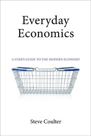 Everyday economics : a user's guide to the modern economy cover image cdn