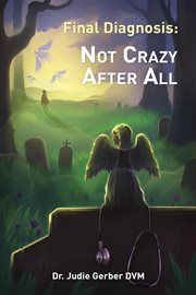 Final diagnosis: not crazy after all cover image cdn