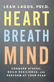 Heart breath mind : train your heart to conquer stress and achieve success cover image cdn
