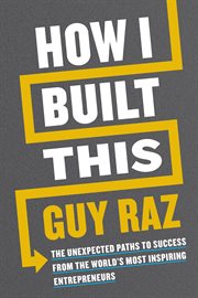 How I built this : the unexpected paths to success from the world's most inspiring entrepreneurs cover image cdn