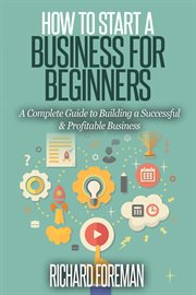How to start a business for beginners: a complete guide to building a successful & profitable busine cover image cdn