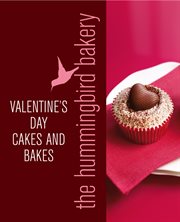 The Hummingbird Bakery Valentine's Day cakes and bakes : an extract from Cake days cover image cdn