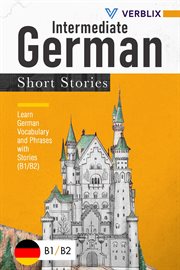 Intermediate german short stories: learn german vocabulary and phrases with stories (b1/ b2) cover image cdn