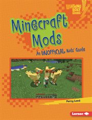 Minecraft mods : an unofficial kids' guide cover image cdn