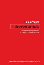 Moderato cantabile : toward principled governance for Canada's immigration regime cover image cdn